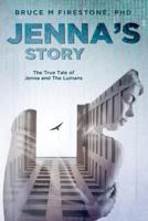 Jenna's Story: The true tale of Jenna and the Lumans 1979259968 Book Cover