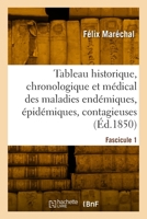 Tableau historique, chronologique et médical des maladies endémiques, épidémiques et contagieuses 2329916949 Book Cover