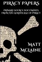 Piracy Papers: Primary Source Documents from the Golden Age of Piracy B08B35XKJV Book Cover