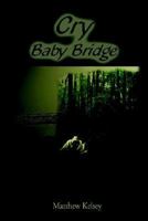 Cry Baby Bridge 1403363633 Book Cover