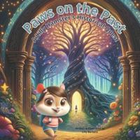 Paws On The Past A Lilly Hamster's Historical Quest: A Story Book About Hamster For Kids B0D6XZRHLP Book Cover