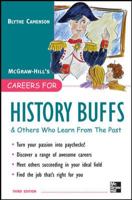 Careers for History Buffs & Others Who Learn from the Past, Second Edition 0071545379 Book Cover