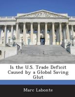 Is the U.S. Trade Deficit Caused by a Global Saving Glut 1288669062 Book Cover