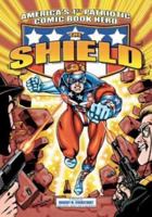 The Shield - America's 1st Patriotic Comic Book Hero 187979408X Book Cover