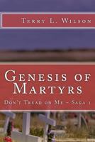 Genesis of Martyrs: Don't Tread on Me ~ Saga 1 1721894853 Book Cover
