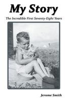 My Story: The Incredible First Seventy-Eight Years 1681817047 Book Cover