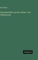 Charakterbilder aus der L�nder- und V�lkerkunde 3375091753 Book Cover