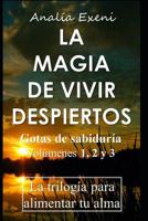 La Magia de Vivir Despiertos: "Gotas de sabidur�a". La trilog�a para alimentar tu alma 1072185377 Book Cover