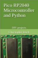 Pico RP2040 Microcontroller and Python: DIY projects (Do it yourself electronics projects) 1952930189 Book Cover