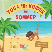 Yoga für Kinder im Sommer: Kinderfreundliche Yoga-Posen für Anfänger - Eine Einführung in Yoga für Kinder mit lebendigen Illustrationen von Kindern ... Tieren B0FZVBXFRW Book Cover