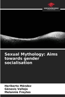 Sexual Mythology: Aims towards gender socialisation 6206436128 Book Cover