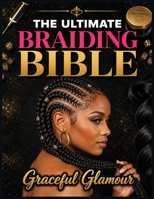 The Ultimate Braiding Bible B0HGMYFM2K Book Cover