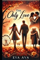 The Only Love B0DXF5NFH8 Book Cover