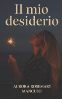 Il mio desiderio (Italian Edition) B0FP6FT735 Book Cover