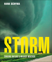 Storm: Chasing Nature's Wildest Weather 0241771579 Book Cover