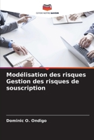 Modélisation des risques Gestion des risques de souscription (French Edition) 6207748603 Book Cover