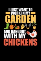 I Just Want To Work In My Garden And Hangout With My Chickens: Gardening College Ruled Notebook | Blank Journal Gift for Gardener Men Women |Plant Diary Record | 110 Pages 6x9 1699602476 Book Cover