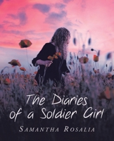 The Diaries of a Soldier Girl 166576693X Book Cover