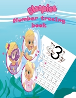 Bloopies number tracing book: Preschool, Pre K, Ages 3-5,number print handwriting book,Trace numbers With Bloopies, Workbook For Kids, girl and boys love's Bloopies B08WJW8VSB Book Cover