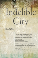 Indelible City 9814794252 Book Cover