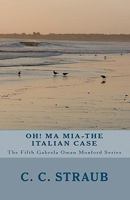 Oh! Ma Mia-The Italian Case: The fifth Gabrela Oman serial 1453706879 Book Cover