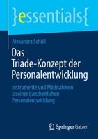 Das Triade-Konzept Der Personalentwicklung: Instrumente Und Ma�nahmen Zu Einer Ganzheitlichen Personalentwicklung 3658314591 Book Cover