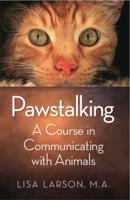Pawstalking: A Course in Communicating with Animals 0960023100 Book Cover