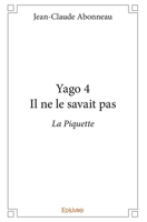 Yago 4 Il ne le savait pas: La Piquette (French Edition) 2332977147 Book Cover