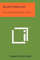 Bacon's Rebellion: The Contemporary News Sheets 1258174243 Book Cover