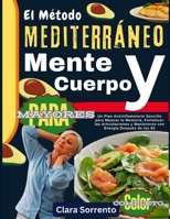 El Método Mediterráneo de Mente y Cuerpo para Mayores: Un Plan Antiinflamatorio Sencillo para Mejorar la Memoria, Fortalecer las Articulaciones y ... Energía Después de los 60 (Spanish Edition) B0FMPDH1XJ Book Cover