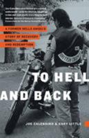 To Hell and Back: A Former Hell's Angels' Story of Ruin and Recovery 0995940703 Book Cover