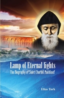 Lamp of Eternal Lights: The Biography of Saint Charbel Makhlouf 1519069529 Book Cover