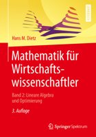 Mathematik für Wirtschaftswissenschaftler: Band 2: Lineare Algebra und Optimierung 3662587017 Book Cover