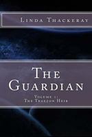 The Guardian: Vol 1: The Troezon Heir 150028310X Book Cover