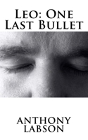 Leo: One Last Bullet 1500356506 Book Cover
