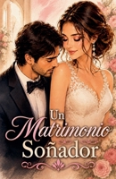 Un Matrimonio Soñador (Spanish Edition) B0HFM3ZTFK Book Cover
