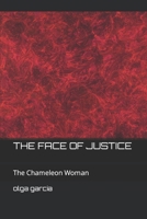 THE FACE OF JUSTICE: The Chameleon Woman 1973249839 Book Cover