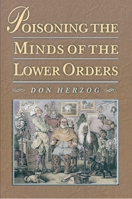 Poisoning the Minds of the Lower Orders 0691057419 Book Cover