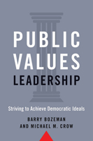 Public Values Leadership: Striving to Achieve Democratic Ideals 1421442019 Book Cover