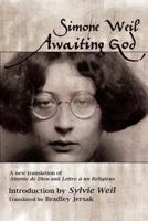 Awaiting God: A New Translation of Attente de Dieu and Lettre a Un Religieux 1927512034 Book Cover