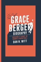 GRACE BERGER: Building a Legacy in Women's Basketball B0DX72DDWQ Book Cover