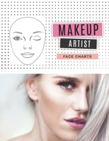 Makeup Artist Face Charts: blank makeup face charts | A Professional Blank Makeup Practice Workbook for Makeup Artists to record Mascara, primer, ... brushes used (Makeup Chart Practice Paper) 1677666390 Book Cover