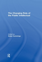 The Changing Role of the Public Intellectual 1138970131 Book Cover