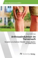 Arthroseinduktion Im Tierversuch 3639877969 Book Cover