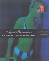 Agent Provocateur: A Celebration of Femininity 1858687586 Book Cover