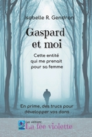Gaspard et moi: Cette entité qui me prenait pour sa femme (French Edition) 292448913X Book Cover