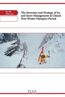 The Structure and Strategy of Ice and Snow Management in China's Post-Winter Olympics Period 9994984268 Book Cover