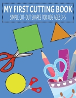 MY FIRST CUTTING BOOK: SIMPLE CUT-OUT SHAPES FOR KIDS AGES 3–5 B0GM41KVNM Book Cover