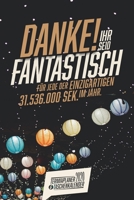 Danke ihr seid Fantastisch I Taschenkalender & Terminplaner 2020: Wochenplaner, Organizer & Kalendarium als Geschenkidee mit einer Woche auf zwei Seiten I Monats�bersicht I Jahres�bersicht I Spr�che I 1671070046 Book Cover