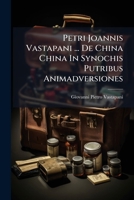 Petri Joannis Vastapani ... De China China In Synochis Putribus Animadversiones 1175233773 Book Cover